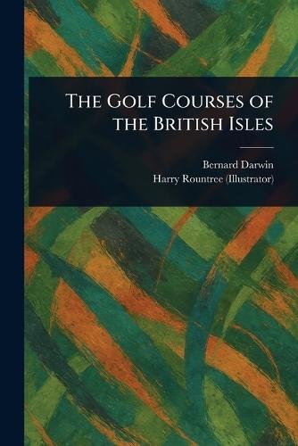 The Golf Courses of the British Isles  by Bernard Darwin at Abbey's Bookshop, 