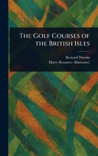 The Golf Courses of the British Isles  by Bernard Darwin at Abbey's Bookshop, 