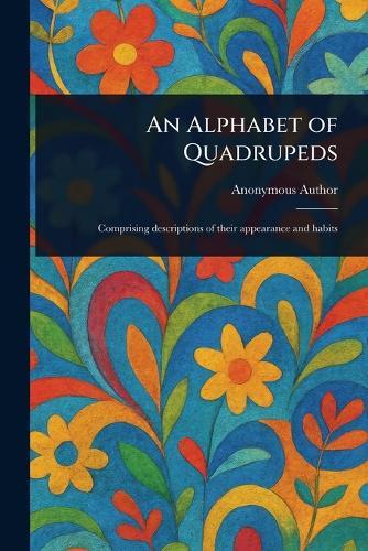 An Alphabet of Quadrupeds  by Anonymous at Abbey's Bookshop, 
