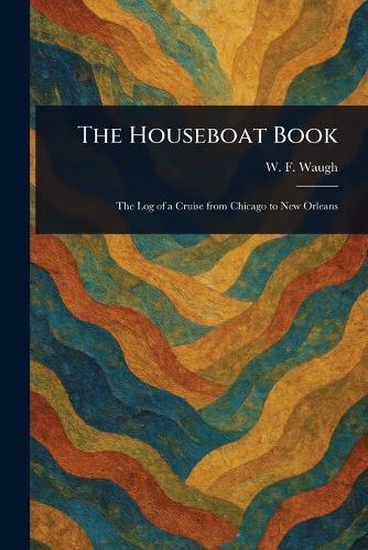 The Houseboat Book  by W F (William Francis) Waugh at Abbey's Bookshop, 
