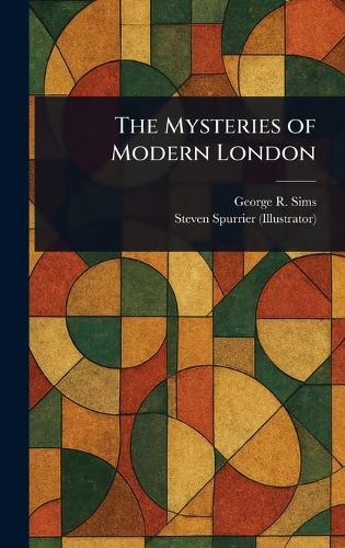 The Mysteries of Modern London  by George R Sims at Abbey's Bookshop, 