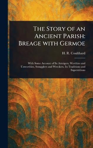 The Story of an Ancient Parish: Breage With Germoe  by H R Coulthard at Abbey's Bookshop, 