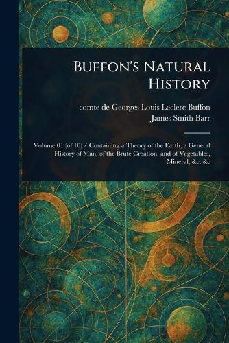 Buffon's Natural History  by Georges Louis Leclerc Comte De Buffon at Abbey's Bookshop, 