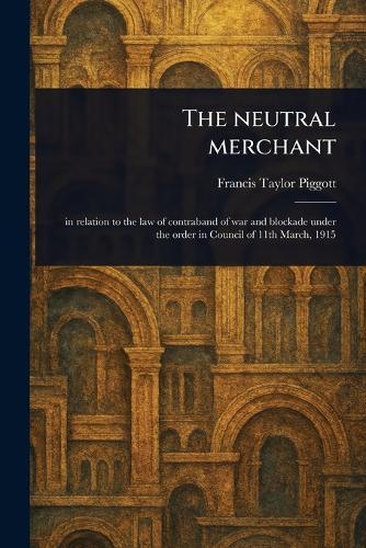 The Neutral Merchant  by Francis Taylor Piggott at Abbey's Bookshop, 