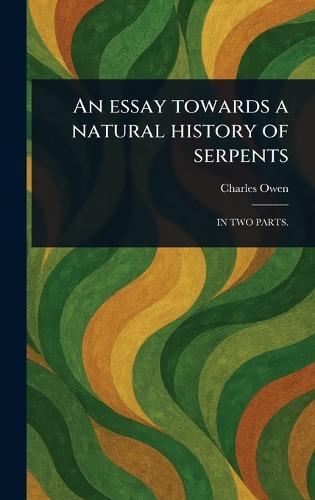 An Essay Towards a Natural History of Serpents  by Charles Owen at Abbey's Bookshop, 