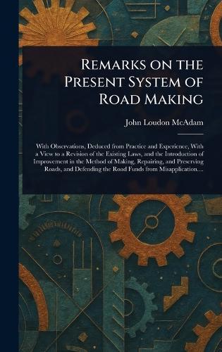 Remarks on the Present System of Road Making  by John Loudon McAdam at Abbey's Bookshop, 