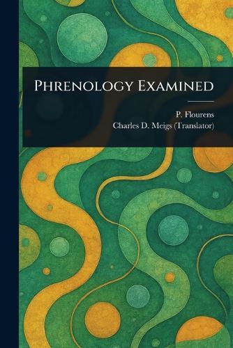 Phrenology Examined  by P (Pierre) Flourens at Abbey's Bookshop, 