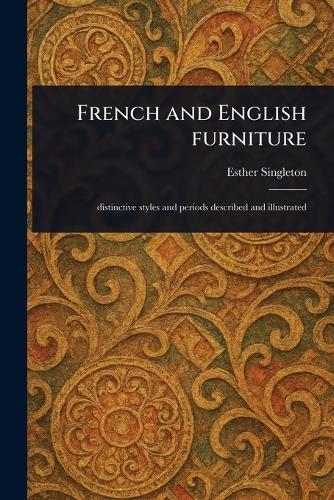 French and English Furniture  by Esther Singleton at Abbey's Bookshop, 
