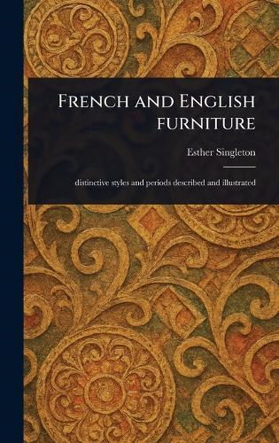 French and English Furniture  by Esther Singleton at Abbey's Bookshop, 