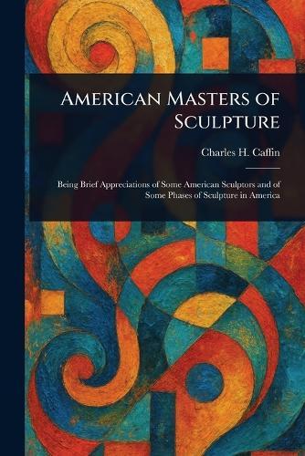 American Masters of Sculpture  by Charles H (Charles Henry) Caffin at Abbey's Bookshop, 