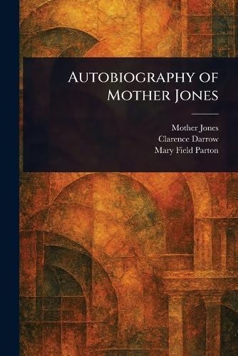Autobiography of Mother Jones  by Mother Jones at Abbey's Bookshop, 