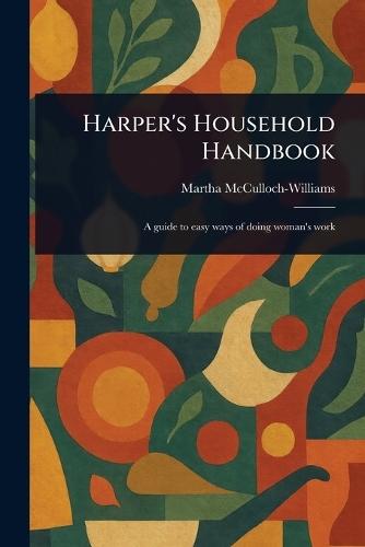 Harper's Household Handbook  by Martha McCulloch-Williams at Abbey's Bookshop, 