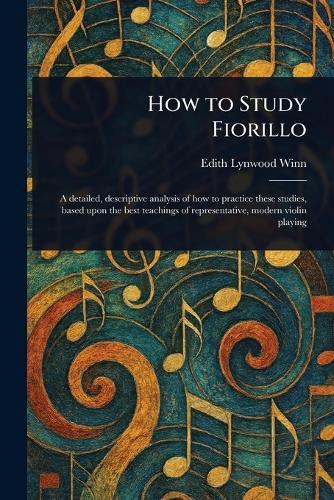 How to Study Fiorillo  by Edith Lynwood Winn at Abbey's Bookshop, 
