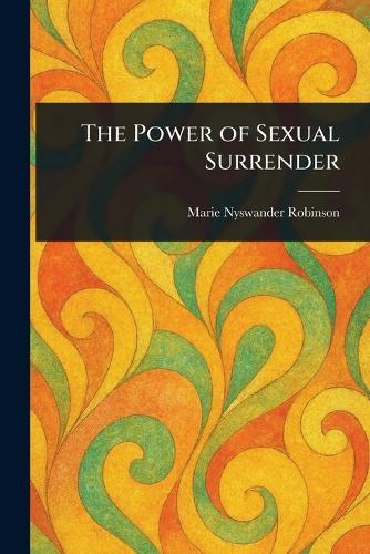 The Power of Sexual Surrender  by Marie Nyswander Robinson at Abbey's Bookshop, 
