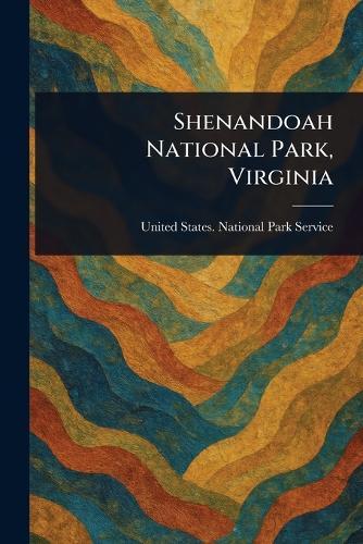 Shenandoah National Park, Virginia  by United States National Park Service at Abbey's Bookshop, 