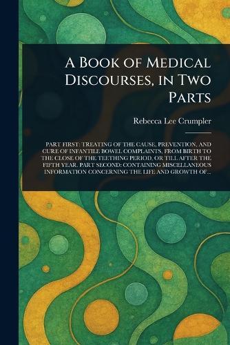 A Book of Medical Discourses, in Two Parts  by Rebecca Lee Crumpler at Abbey's Bookshop, 