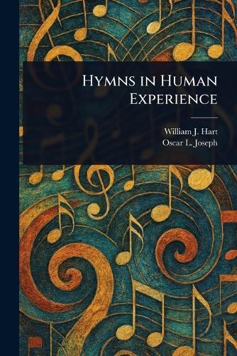 Hymns in Human Experience  by William J (William John) Hart at Abbey's Bookshop, 