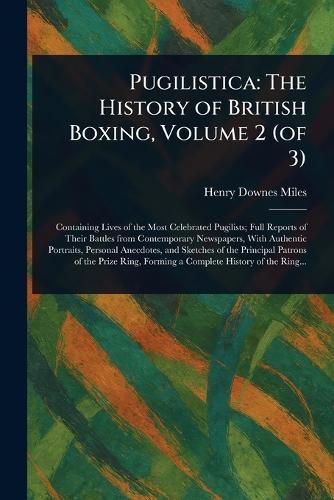 Pugilistica: The History of British Boxing, Volume 2 (of 3)  by Henry Downes Miles at Abbey's Bookshop, 