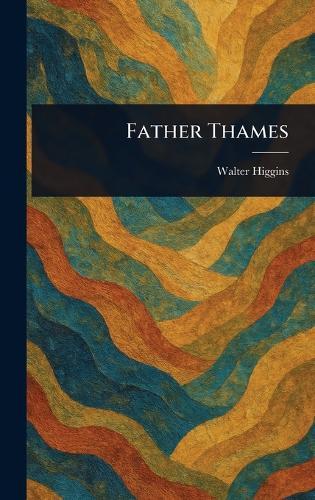 Father Thames  by Walter Higgins at Abbey's Bookshop, 