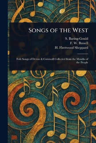 Songs of the West  by S (Sabine) Baring-Gould at Abbey's Bookshop, 