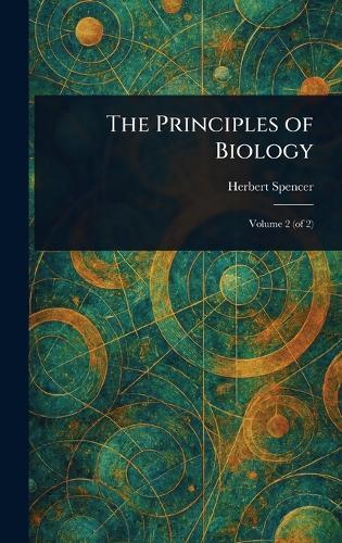 The Principles of Biology  by Herbert Spencer at Abbey's Bookshop, 
