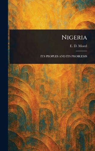 Nigeria  by E D (Edmund Dene) Morel at Abbey's Bookshop, 