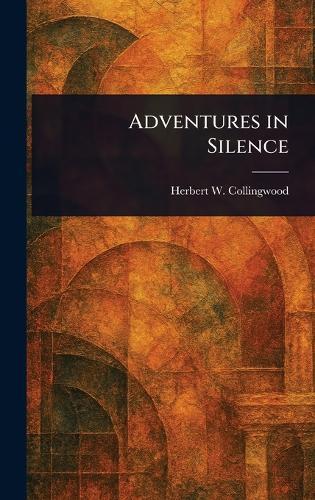 Adventures in Silence  by Herbert W (Herbert Wins Collingwood at Abbey's Bookshop, 