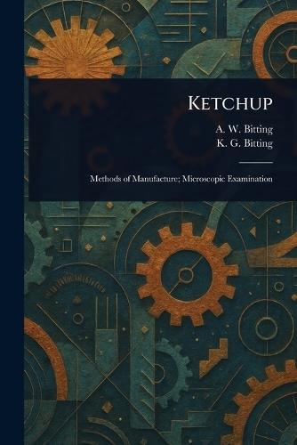 Ketchup  by A W (Arvill Wayne) Bitting at Abbey's Bookshop, 