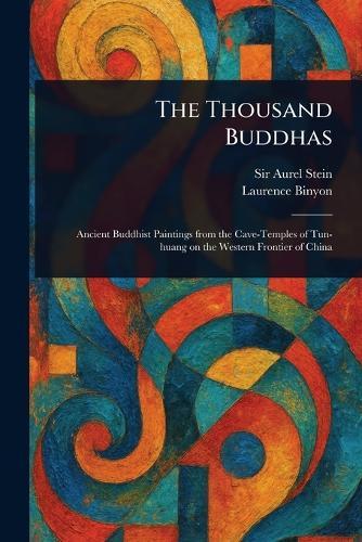 The Thousand Buddhas  by Sir Aurel Stein at Abbey's Bookshop, 