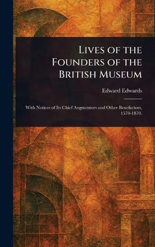 Lives of the Founders of the British Museum  by Edward Edwards at Abbey's Bookshop, 