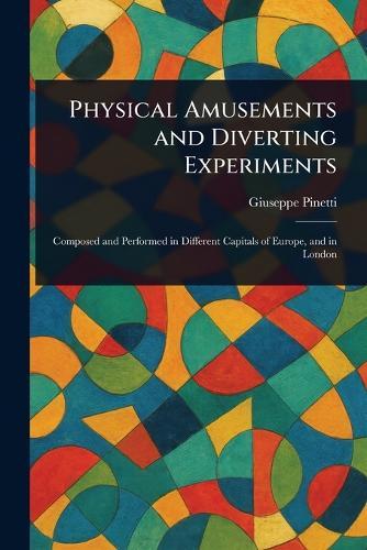 Physical Amusements and Diverting Experiments  by Giuseppe Pinetti at Abbey's Bookshop, 