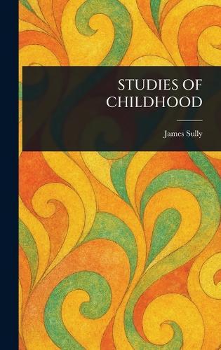 Studies of Childhood  by James Sully at Abbey's Bookshop, 