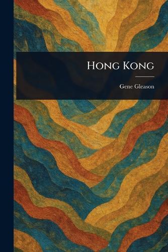 Hong Kong  by Gene Gleason at Abbey's Bookshop, 