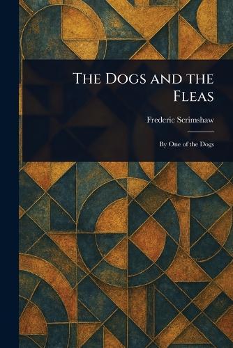 The Dogs and the Fleas  by Frederic Scrimshaw at Abbey's Bookshop, 