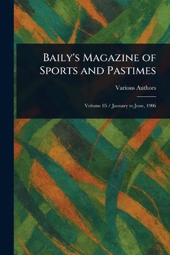 Baily's Magazine of Sports and Pastimes  by Various at Abbey's Bookshop, 