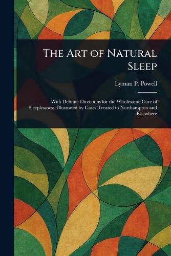 The Art of Natural Sleep  by Lyman P (Lyman Pierson) Powell at Abbey's Bookshop, 