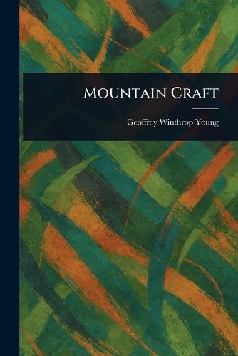 Mountain Craft  by Geoffrey Winthrop Young at Abbey's Bookshop, 