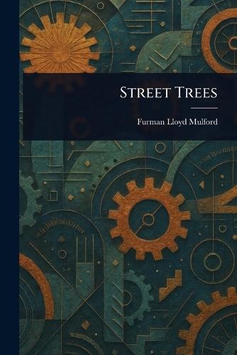 Street Trees  by Furman Lloyd Mulford at Abbey's Bookshop, 
