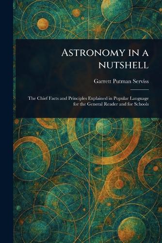 Astronomy in a Nutshell  by Garrett Putman Serviss at Abbey's Bookshop, 