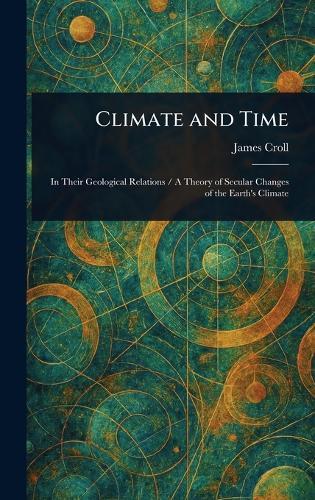 Climate and Time  by James Croll at Abbey's Bookshop, 