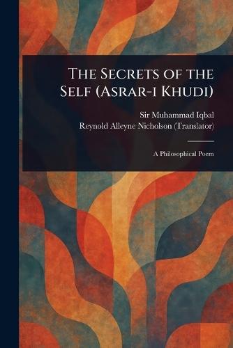 The Secrets of the Self (Asrar-i Khudi)  by Sir Muhammad Iqbal at Abbey's Bookshop, 