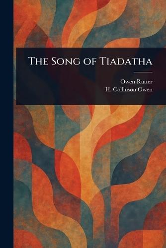 The Song of Tiadatha  by Owen Rutter at Abbey's Bookshop, 