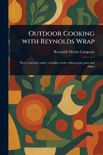 Outdoor Cooking With Reynolds Wrap  by Reynolds Metals Company at Abbey's Bookshop, 