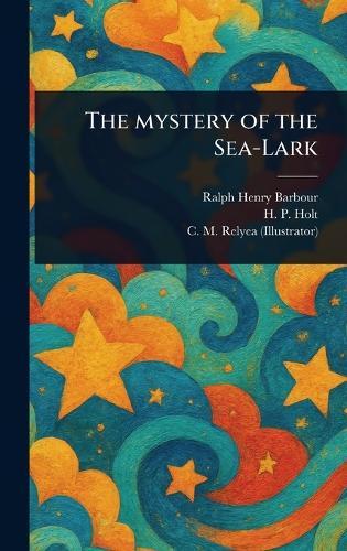 The Mystery of the Sea-Lark  by Ralph Henry Barbour at Abbey's Bookshop, 