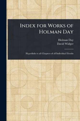 Index for Works of Holman Day  by Holman Day at Abbey's Bookshop, 