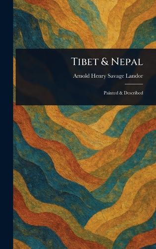 Tibet & Nepal  by Arnold Henry Savage Landor at Abbey's Bookshop, 