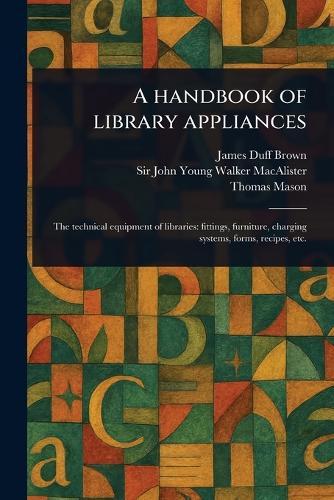 A Handbook of Library Appliances  by James Duff Brown at Abbey's Bookshop, 