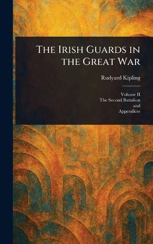 The Irish Guards in the Great War  by Rudyard Kipling at Abbey's Bookshop, 