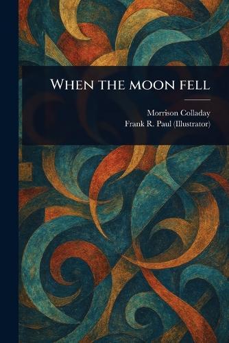 When the Moon Fell  by Morrison Colladay at Abbey's Bookshop, 