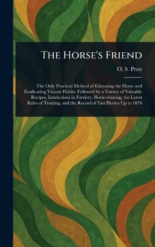 The Horse's Friend  by O S Pratt at Abbey's Bookshop, 